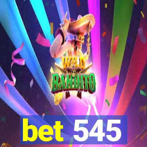 bet 545